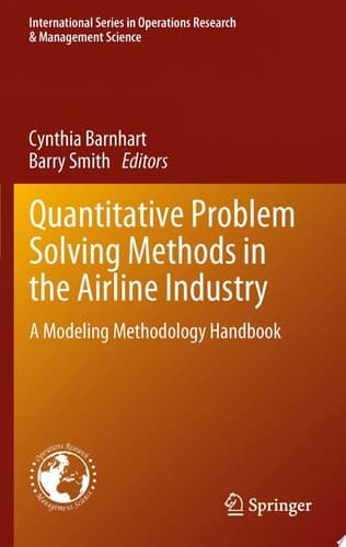 Quantitative Problem Solving Methods in the Airline Industry A Modeling Methodology Handbook