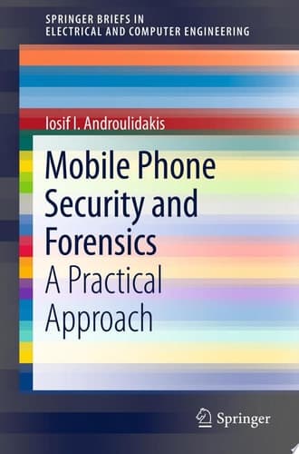Mobile Phone Security and Forensics A Practical Approach