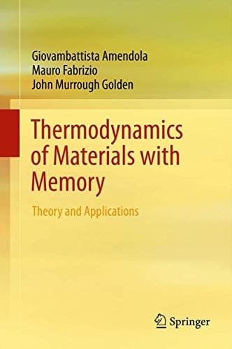 Thermodynamics of Materials with Memory Theory and Applications
