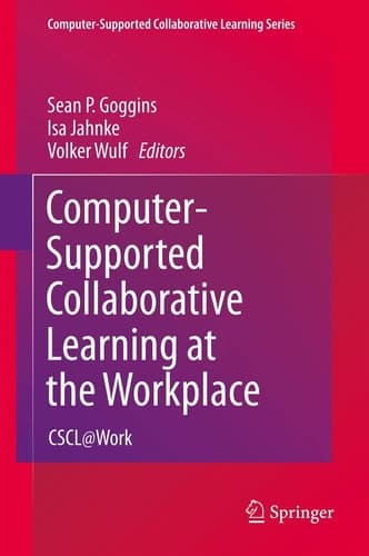 Computer-Supported Collaborative Learning at the Workplace CSCL@Work