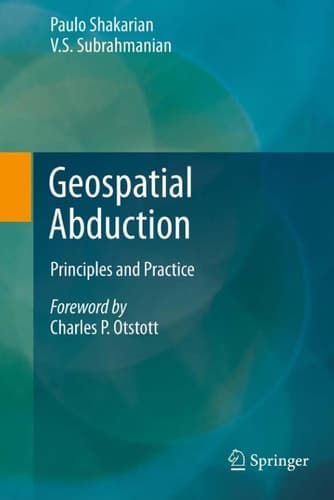 Geospatial Abduction Principles and Practice