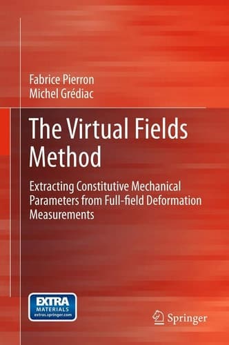 The Virtual Fields Method Extracting Constitutive Mechanical Parameters from Full-field Deformation Measurements