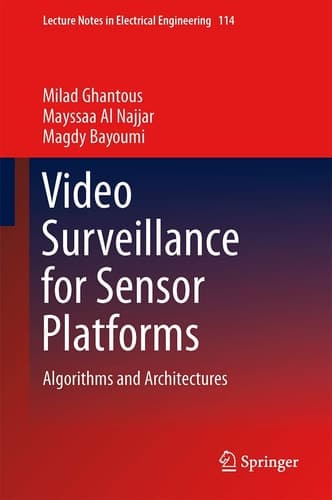 Video Surveillance for Sensor Platforms Algorithms and Architectures