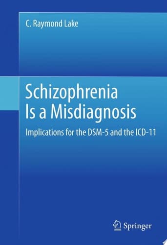 Schizophrenia Is a Misdiagnosis Implications for the DSM-5 and the ICD-11