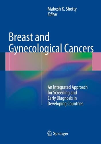 Breast and Gynecological Cancers An Integrated Approach for Screening and Early Diagnosis in Developing Countries