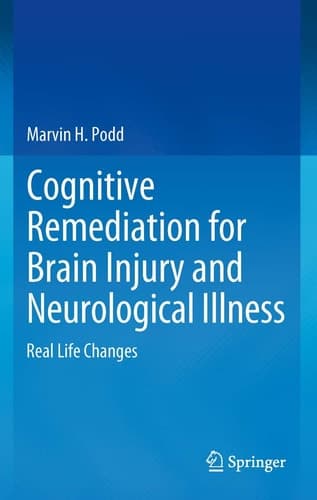 Cognitive Remediation for Brain Injury and Neurological Illness Real Life Changes