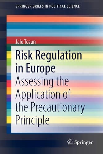 Risk Regulation in Europe Assessing the Application of the Precautionary Principle