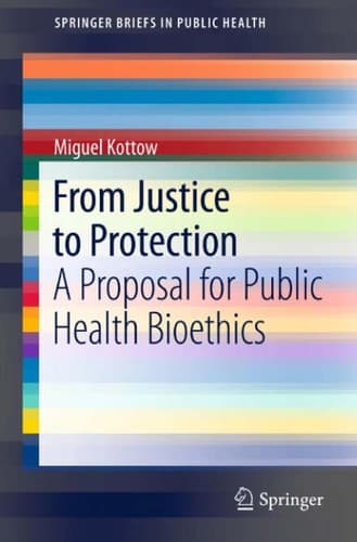 From Justice to Protection A Proposal for Public Health Bioethics