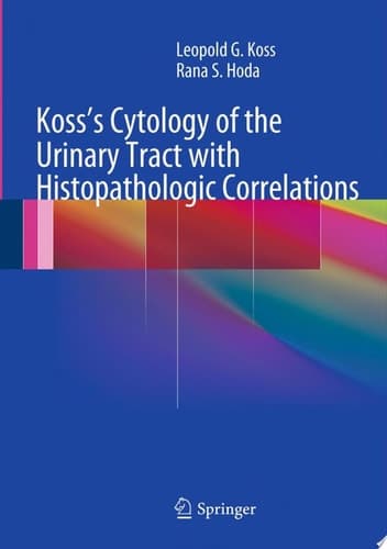 Koss's Cytology of the Urinary Tract with Histopathologic Correlations