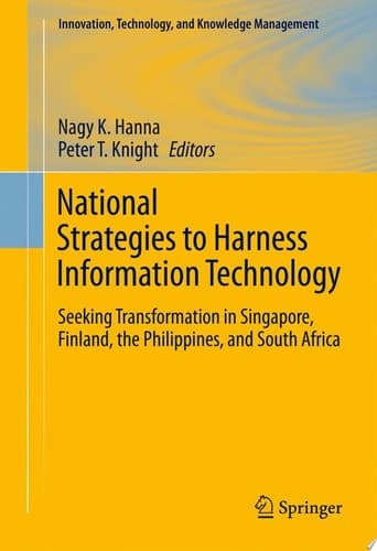 National Strategies to Harness Information Technology Seeking Transformation in Singapore, Finland, the Philippines, and South Africa