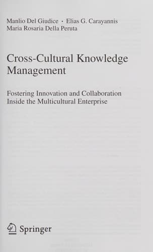 Cross-Cultural Knowledge Management Fostering Innovation and Collaboration Inside the Multicultural Enterprise