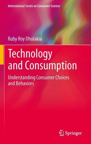 Technology and Consumption Understanding Consumer Choices and Behaviors