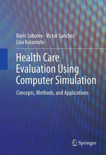 Health Care Evaluation Using Computer Simulation Concepts, Methods, and Applications