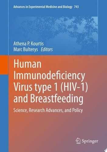 Human Immunodeficiency Virus type 1 (HIV-1) and Breastfeeding Science, Research Advances, and Policy