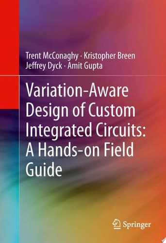 Variation-Aware Design of Custom Integrated Circuits: A Hands-on Field Guide