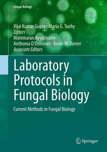Laboratory Protocols in Fungal Biology Current Methods in Fungal Biology