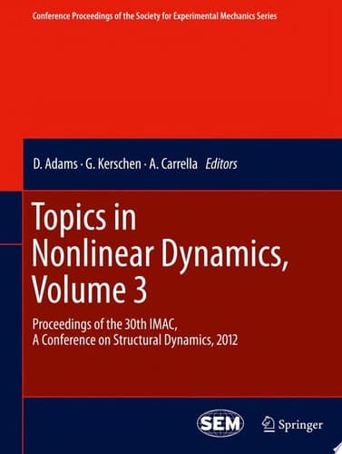 Topics in Nonlinear Dynamics, Volume 3 Proceedings of the 30th IMAC, A Conference on Structural Dynamics, 2012