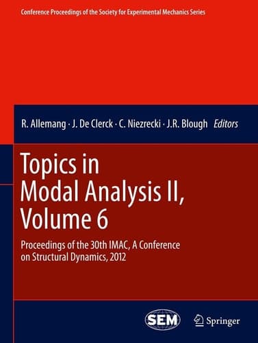 Topics in Modal Analysis II, Volume 6 Proceedings of the 30th IMAC, A Conference on Structural Dynamics, 2012