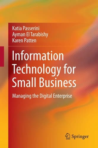 Information Technology for Small Business Managing the Digital Enterprise