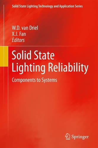 Solid State Lighting Reliability Components to Systems