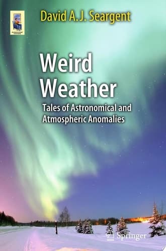 Weird Weather Tales of Astronomical and Atmospheric Anomalies