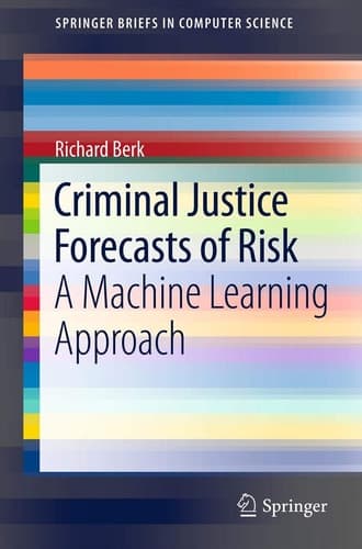Criminal Justice Forecasts of Risk A Machine Learning Approach