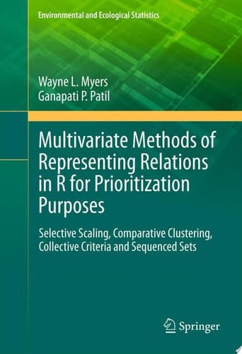 Multivariate Methods of Representing Relations in R for Prioritization Purposes Selective Scaling, Comparative Clustering, Collective Criteria and Sequenced Sets