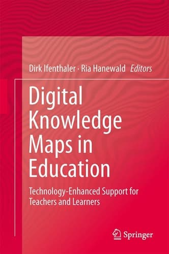 Digital Knowledge Maps in Education Technology-Enhanced Support for Teachers and Learners