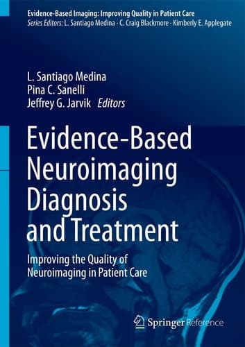 Evidence-Based Neuroimaging Diagnosis and Treatment Improving the Quality of Neuroimaging in Patient Care