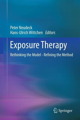 Exposure Therapy Rethinking the Model - Refining the Method