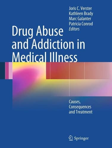 Drug Abuse and Addiction in Medical Illness Causes, Consequences and Treatment