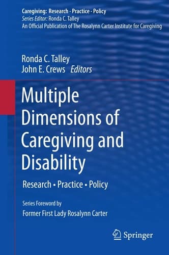 Multiple Dimensions of Caregiving and Disability Research, Practice, Policy