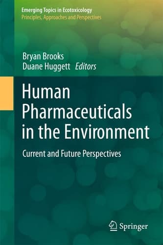 Human Pharmaceuticals in the Environment Current and Future Perspectives