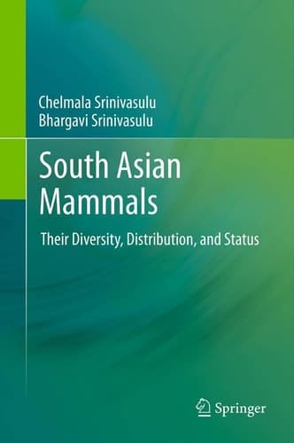 South Asian Mammals Their Diversity, Distribution, and Status