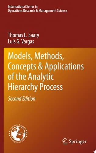 Models, Methods, Concepts & Applications of the Analytic Hierarchy Process