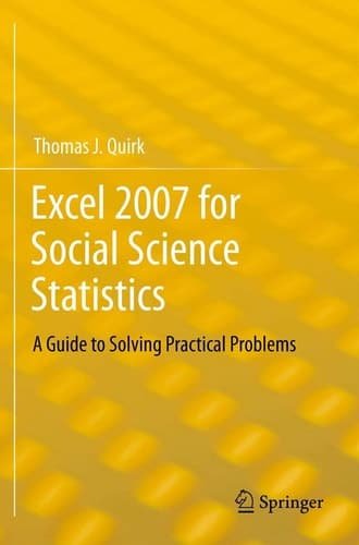 Excel 2007 for Social Science Statistics A Guide to Solving Practical Problems