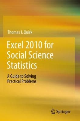 Excel 2010 for Social Science Statistics A Guide to Solving Practical Problems