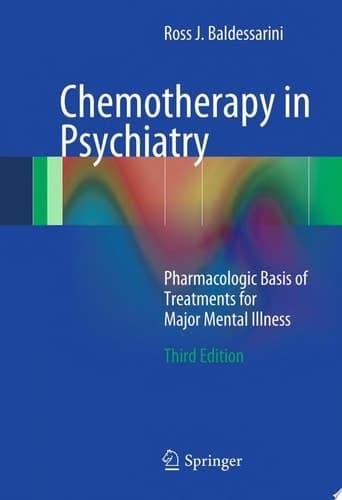Chemotherapy in Psychiatry Pharmacologic Basis of Treatments for Major Mental Illness