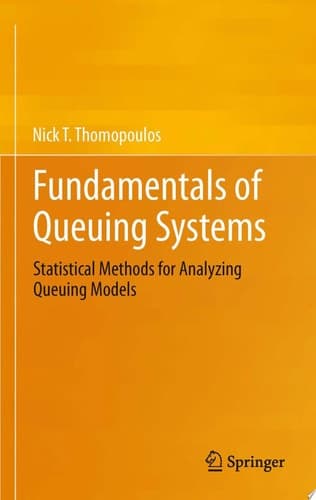 Fundamentals of Queuing Systems Statistical Methods for Analyzing Queuing Models