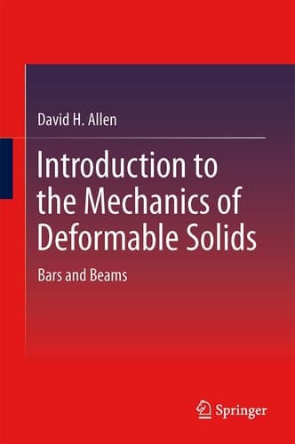 Introduction to the Mechanics of Deformable Solids Bars and Beams