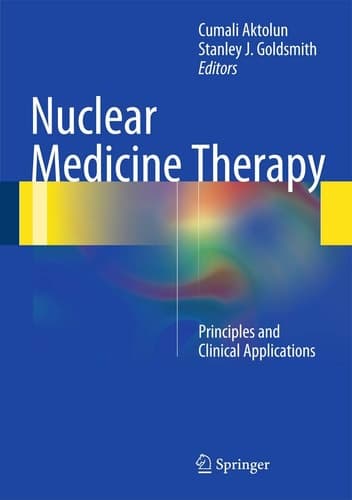 Nuclear Medicine Therapy Principles and Clinical Applications
