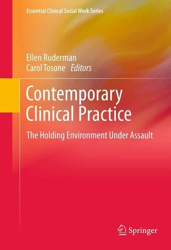 Contemporary Clinical Practice The Holding Environment Under Assault