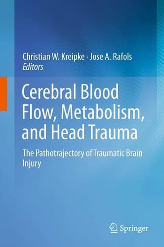 Cerebral Blood Flow, Metabolism, and Head Trauma The Pathotrajectory of Traumatic Brain Injury