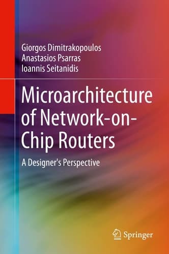 Microarchitecture of Network-on-Chip Routers A Designer's Perspective