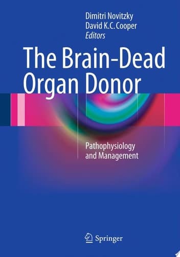 The Brain-Dead Organ Donor Pathophysiology and Management
