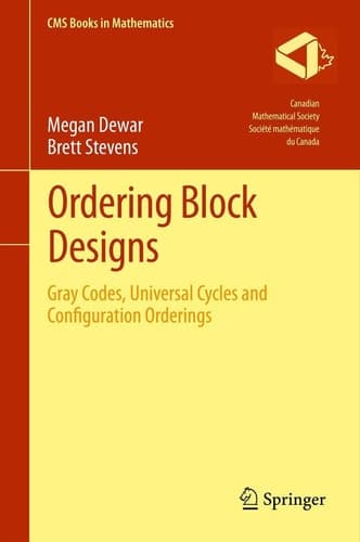 Ordering Block Designs Gray Codes, Universal Cycles and Configuration Orderings