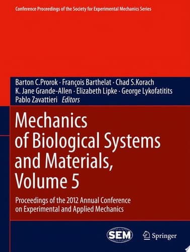 Mechanics of Biological Systems and Materials, Volume 5 Proceedings of the 2012 Annual Conference on Experimental and Applied Mechanics