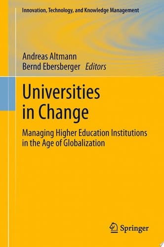 Universities in Change Managing Higher Education Institutions in the Age of Globalization