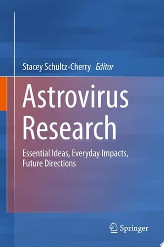 Astrovirus Research Essential Ideas, Everyday Impacts, Future Directions