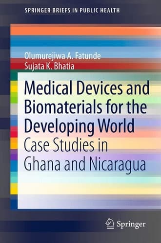 Medical Devices and Biomaterials for the Developing World Case Studies in Ghana and Nicaragua